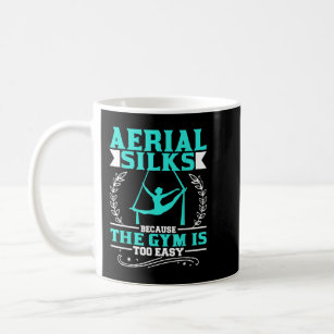 Funny Aerial Silk Gym Humor Aerial Yoga Aerialist  Coffee Mug