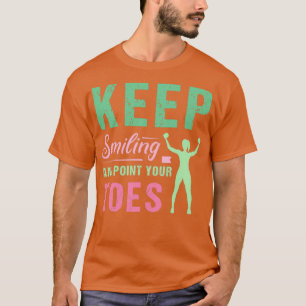 funny Aerobics keep smiling and point your toes qu T-Shirt