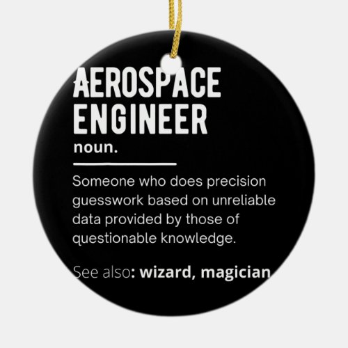 Funny Aerospace Engineer Definition  Ceramic Ornament