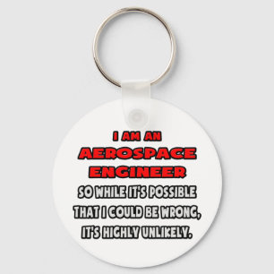 Funny Aerospace Engineer .. Highly Unlikely Keychain
