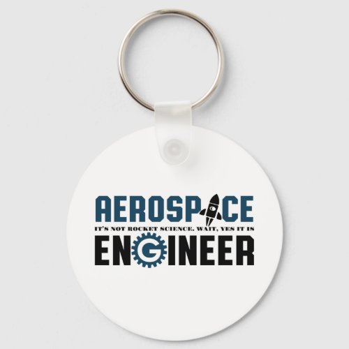 Funny Aerospace Engineer Humor Its Rocket Science Keychain