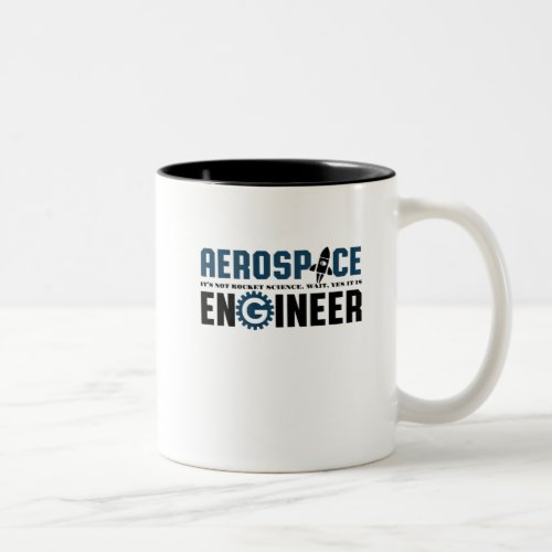 Funny Aerospace Engineer Humor Its Rocket Science Two_Tone Coffee Mug