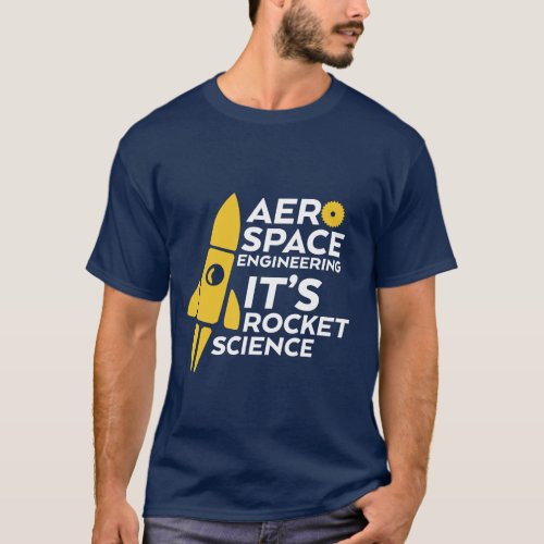 Funny Aerospace Engineer T_shirt Rocket Science