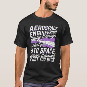 Funny Aerospace Engineering Engineer Gift T-Shirt