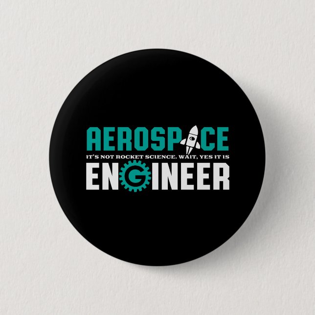 Funny Aerospace Engineering It's Rocket Science Button (Front)