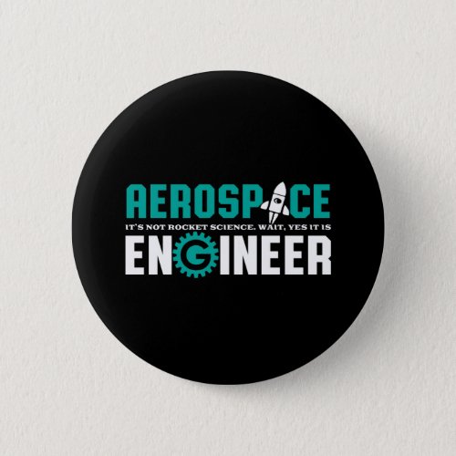 Funny Aerospace Engineering Its Rocket Science Button