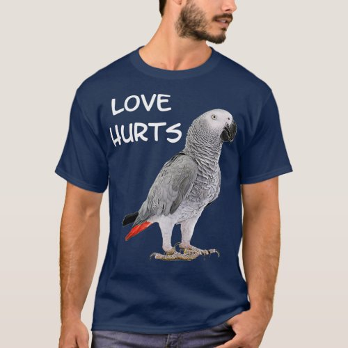 Funny African Grey Parrot Bird Shirt  Love Hurts