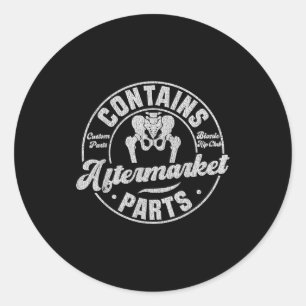 Funny After Hip Surgery Recovery Bionic Hip Replac Classic Round Sticker