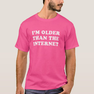 Funny Age Birthday Humour I'm Older Than The Inter T-Shirt