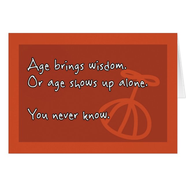 Funny Age Brings Wisdom Old Age Birthday Joke Cards (Front Horizontal)