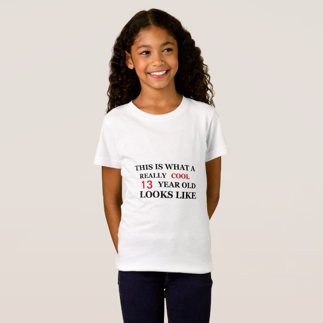 Funny age Really cool 13 year old looks T-Shirt (Front Full)