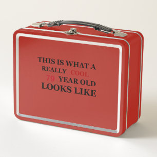Funny age Really cool 79 year old looks Metal Lunch Box