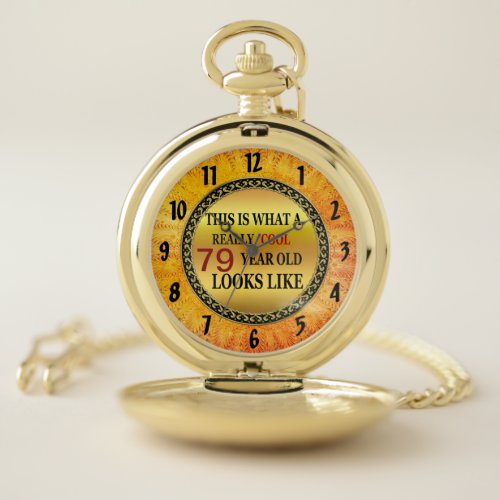 Funny age Really cool 79 year old looks Pocket Watch