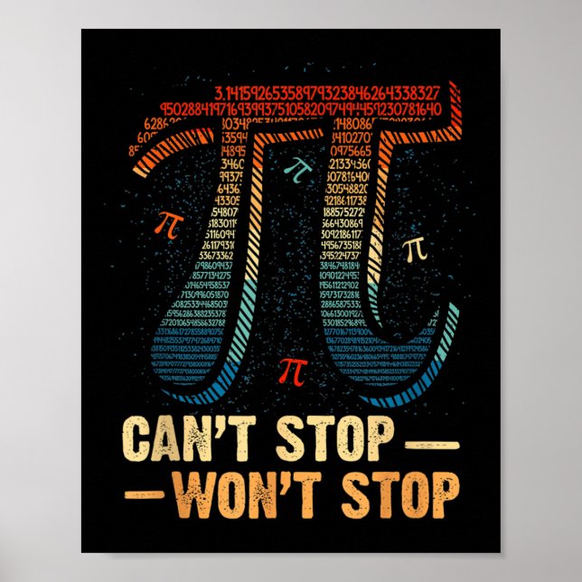 Funny Aggressive Quote Can’t Stop Won’t Stop Pi Me Poster (Front)