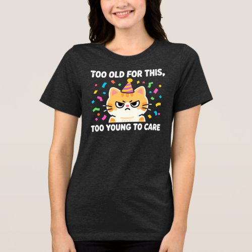Funny Aging Birthday Party T-Shirt Tri-Blend Shirt