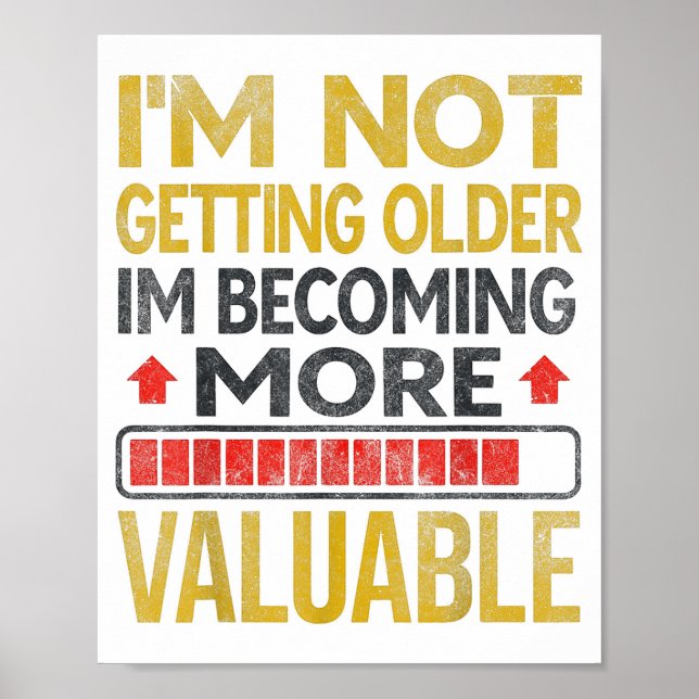 Funny Aging Dad Quote I'm Not Getting Older For Me Poster (Front)
