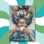 Funny Aging Humor Women's Birthday Card<br><div class="desc">Funny birthday card with a funny comic book lady with big shocked eyes,  a messy bun and a cup of coffee. Aging humor. I hope your birthday cake doesn't set off the fire alarm!</div>