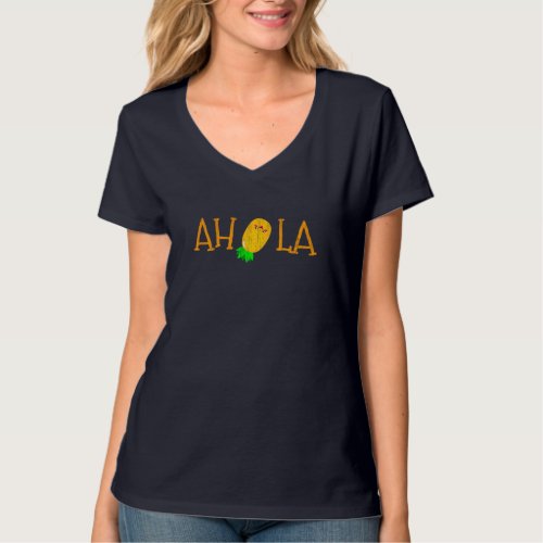 Funny AHOLA Aloha Pineapple Hawaiian Fruit T_Shirt