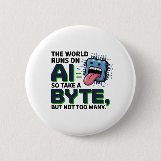 Funny AI Byte Quote – Tech Geek Humor Button (Front)