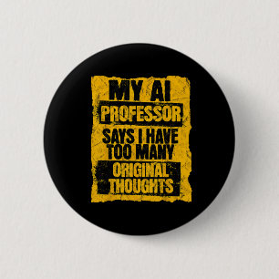 Funny Ai Professor Too Many Original Thoughts Stud Button