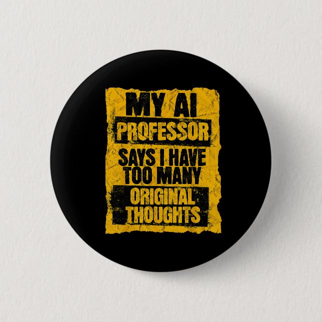 Funny Ai Professor Too Many Original Thoughts Stud Button (Front)