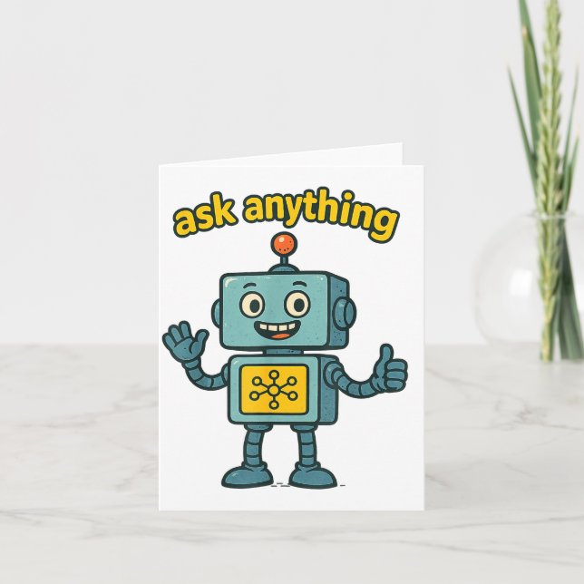 Funny Ai Robot With Ask Anything Quote _ Geek Tee  Card (Front)
