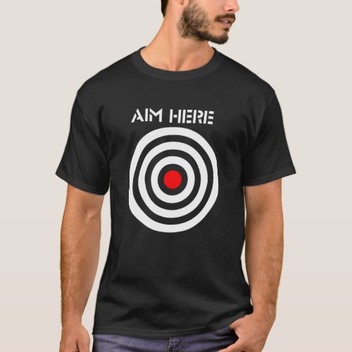 Funny Aim Here Darts Players Bullseye Target T_Shirt