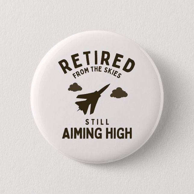  funny air force Retirement Saying for pilot Button (Front)