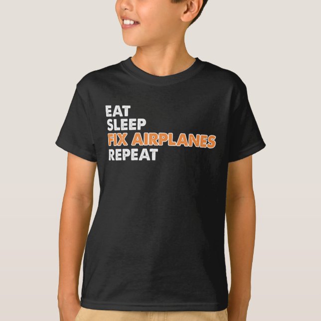 Funny Aircraft Mechanic - Eat Sleep Fix Airplanes T-Shirt (Front)