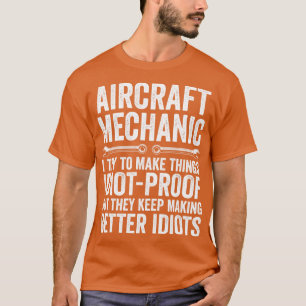 Funny Aircraft Mechanic Fixing Airplanes T-Shirt