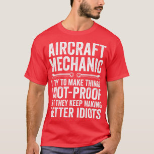 Funny Aircraft Mechanic Fixing Airplanes T-Shirt