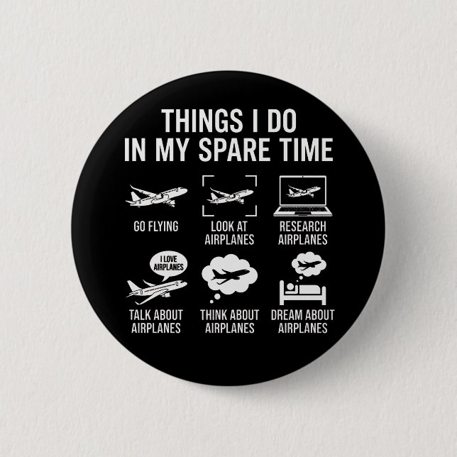 Funny Airplane Lover Spare Time Aviation Humor Button (Front)