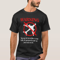 Funny Airplane Warning Message Disclaimer T-Shirt