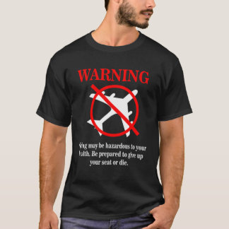 Funny Airplane Warning Message Disclaimer T-Shirt