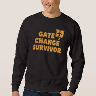 Funny Airport Travel Gate Change Survivor Sweatshirt