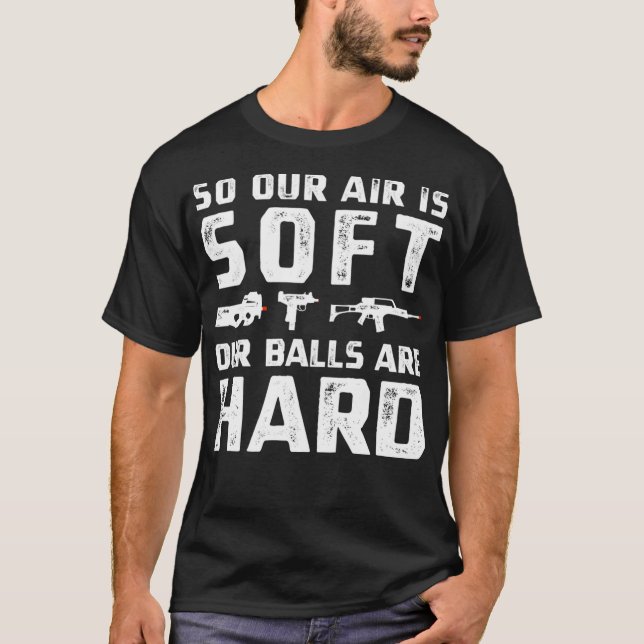 Funny Airsoft Balls Hard Airsofting Sport Airsofte T-Shirt (Front)