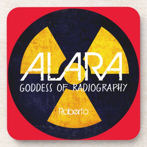 Funny ALARA Goddess of Radiography    Beverage Coaster