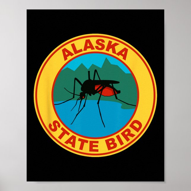 Funny Alaska State Bird Mosquito  Poster (Front)