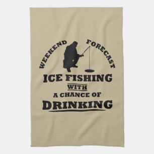 Funny alcohol ice fishing quotes kitchen towel