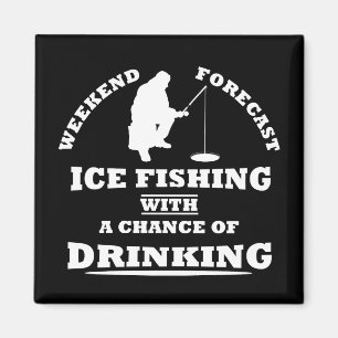 Funny alcohol ice fishing quotes magnet