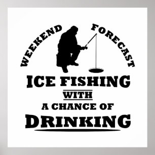 Funny alcohol ice fishing quotes poster