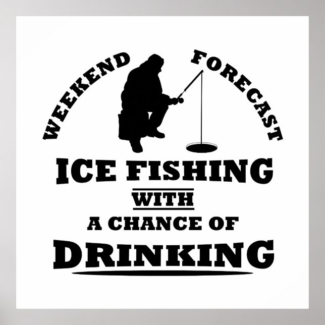 Funny alcohol ice fishing quotes poster (Front)