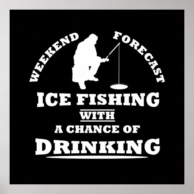 Funny alcohol ice fishing quotes poster (Front)