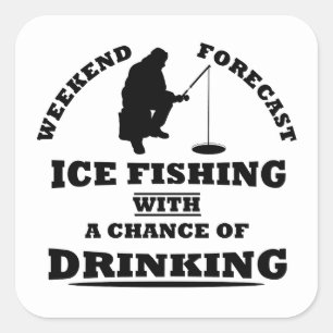 Funny alcohol ice fishing quotes square sticker