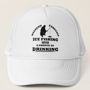 Funny alcohol ice fishing quotes trucker hat