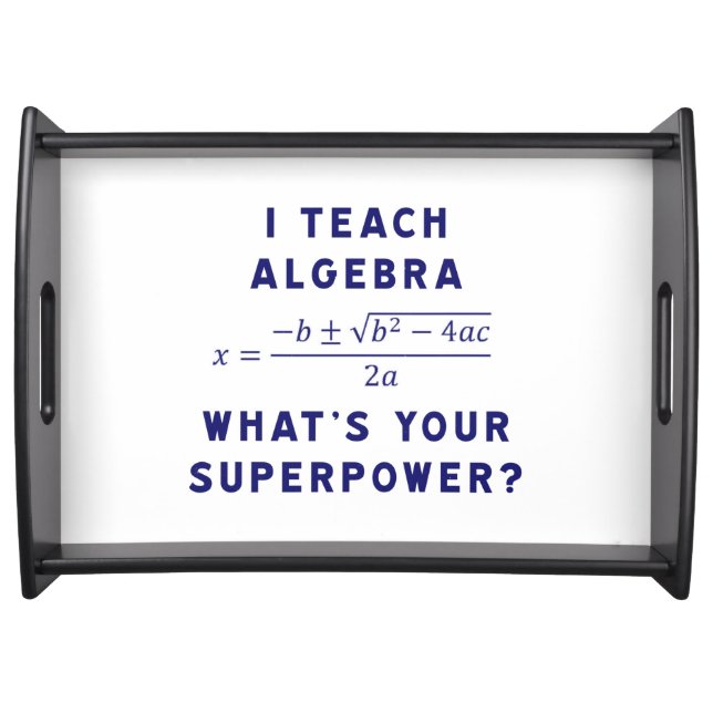 Funny Algebra Teacher Superpower Design Serving Tray (Front)