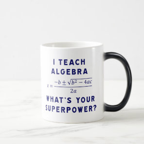 Funny Algebra Teacher What’s Your Superpower Color Morph Mug