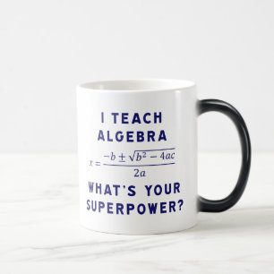 Funny Algebra Teacher What’s Your Superpower Color Morph Mug