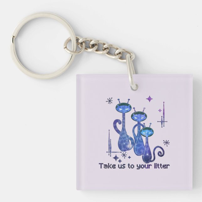 Funny Alien Cats – "Take Us To Your Litter" Keychain (Front)