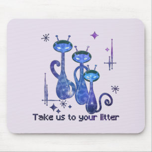 Funny Alien Cats – "Take Us To Your Litter" Mouse Pad